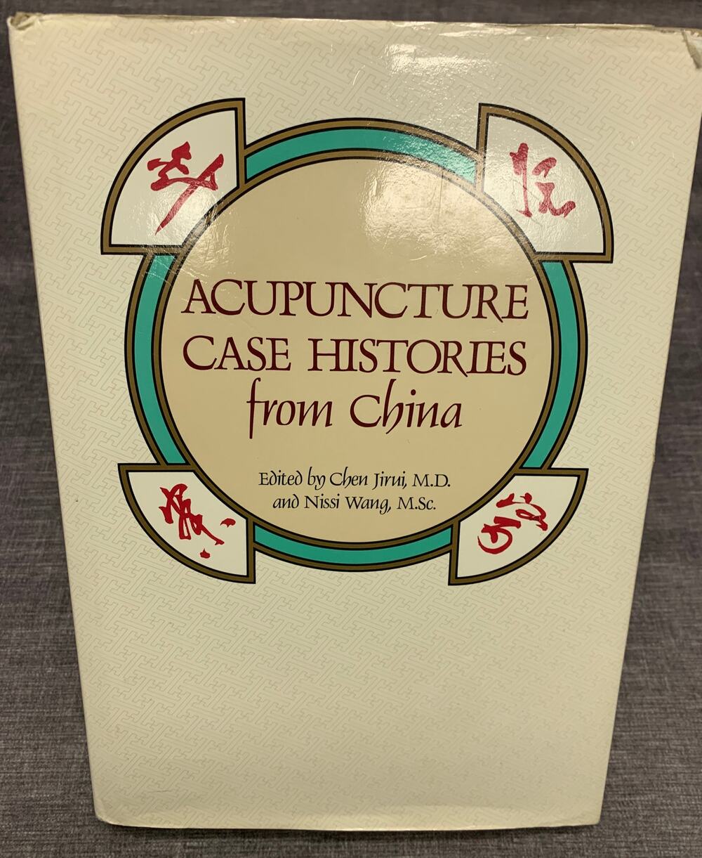 Acupuncture Case Histories from China - Chen Jirui - 4th Printing, 1994